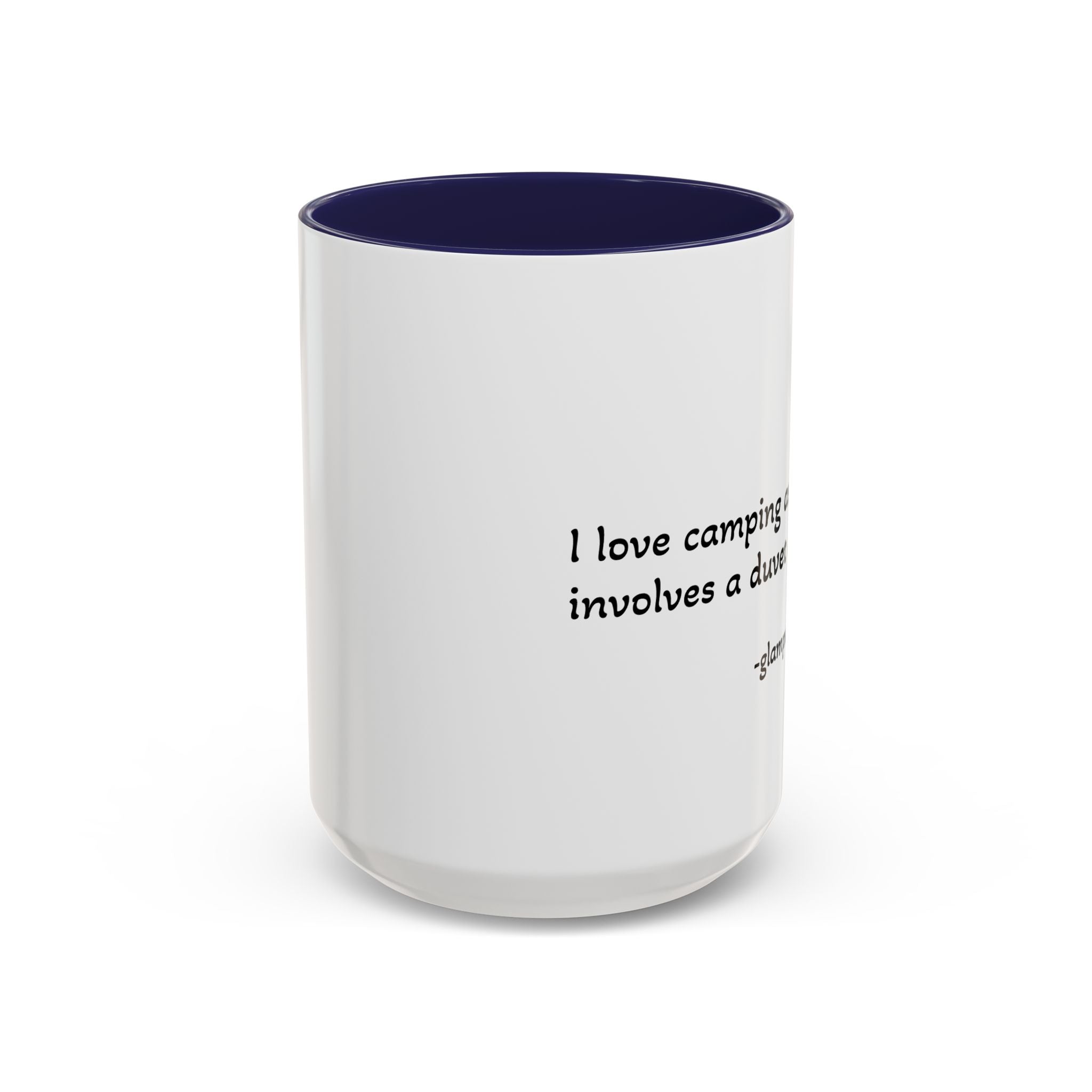 Glamping Camping Mug — "I Love Camping As Long As It Involves a Duvet and a Latte" Accent Coffee Cup