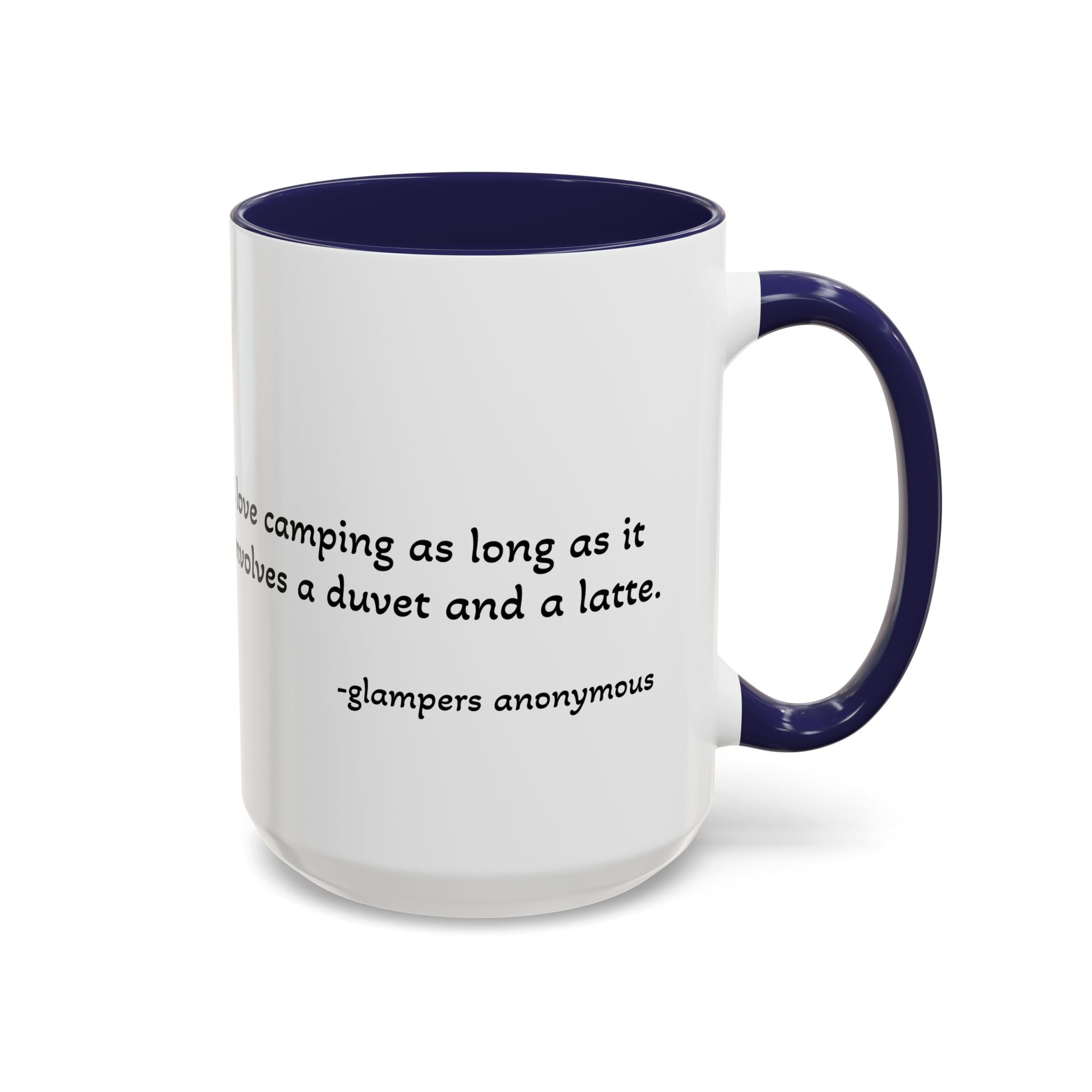 Glamping Camping Mug — "I Love Camping As Long As It Involves a Duvet and a Latte" Accent Coffee Cup