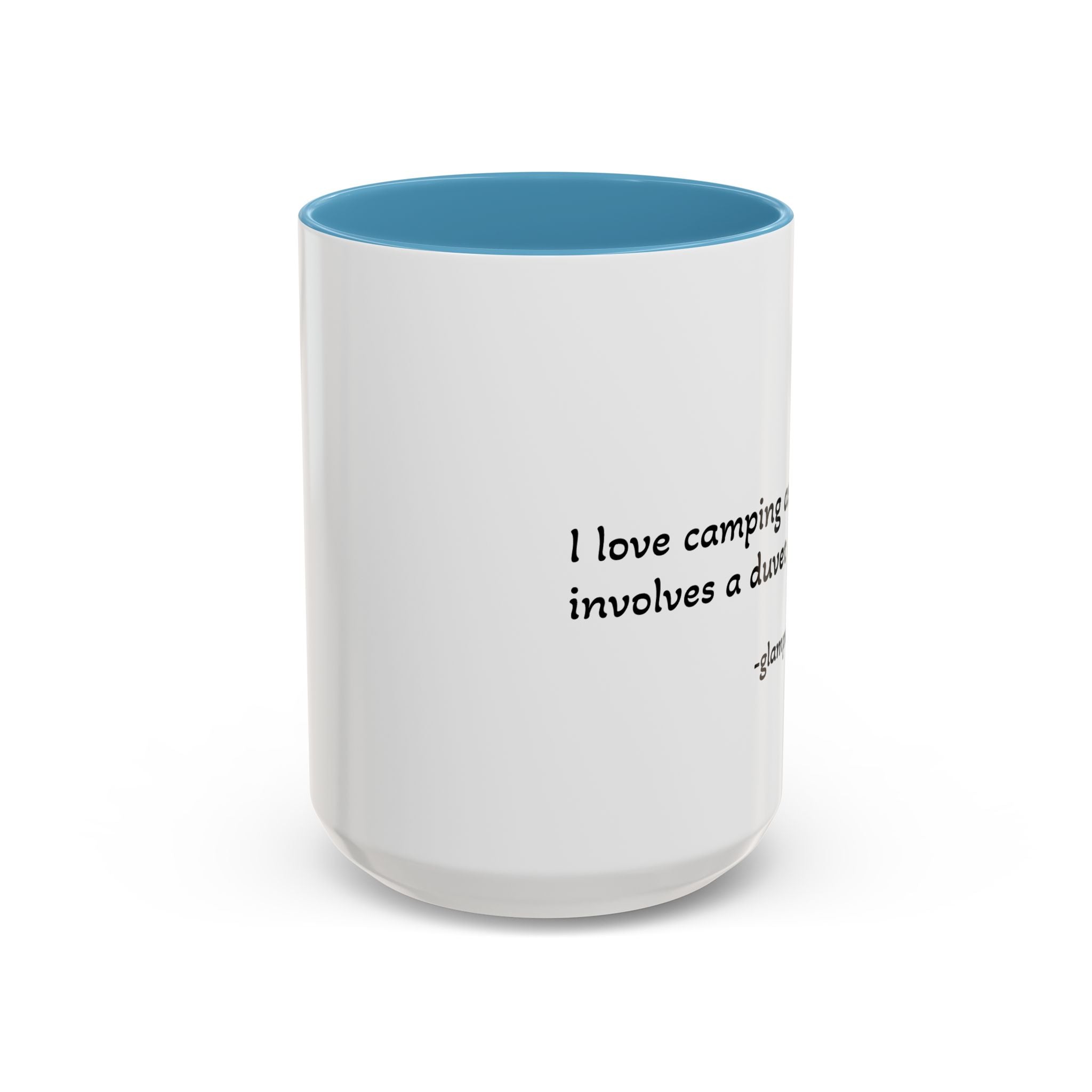 Glamping Camping Mug — "I Love Camping As Long As It Involves a Duvet and a Latte" Accent Coffee Cup